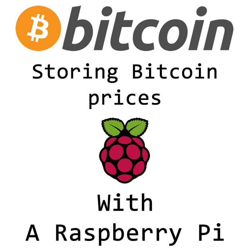 Storing Bitcoin Price Data With A Raspberry Pi - The Chewett Blog